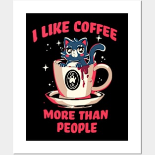 I love coffee more than people Posters and Art